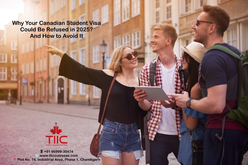 Why Your Canadian Student Visa Could Be Refused in 2025?—And How to Avoid It - TIIC