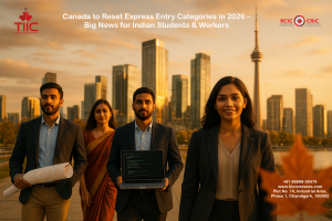 Canada to Reset Express Entry Categories in 2026 – Big News for Indian Students & Workers - TIIC Overseas