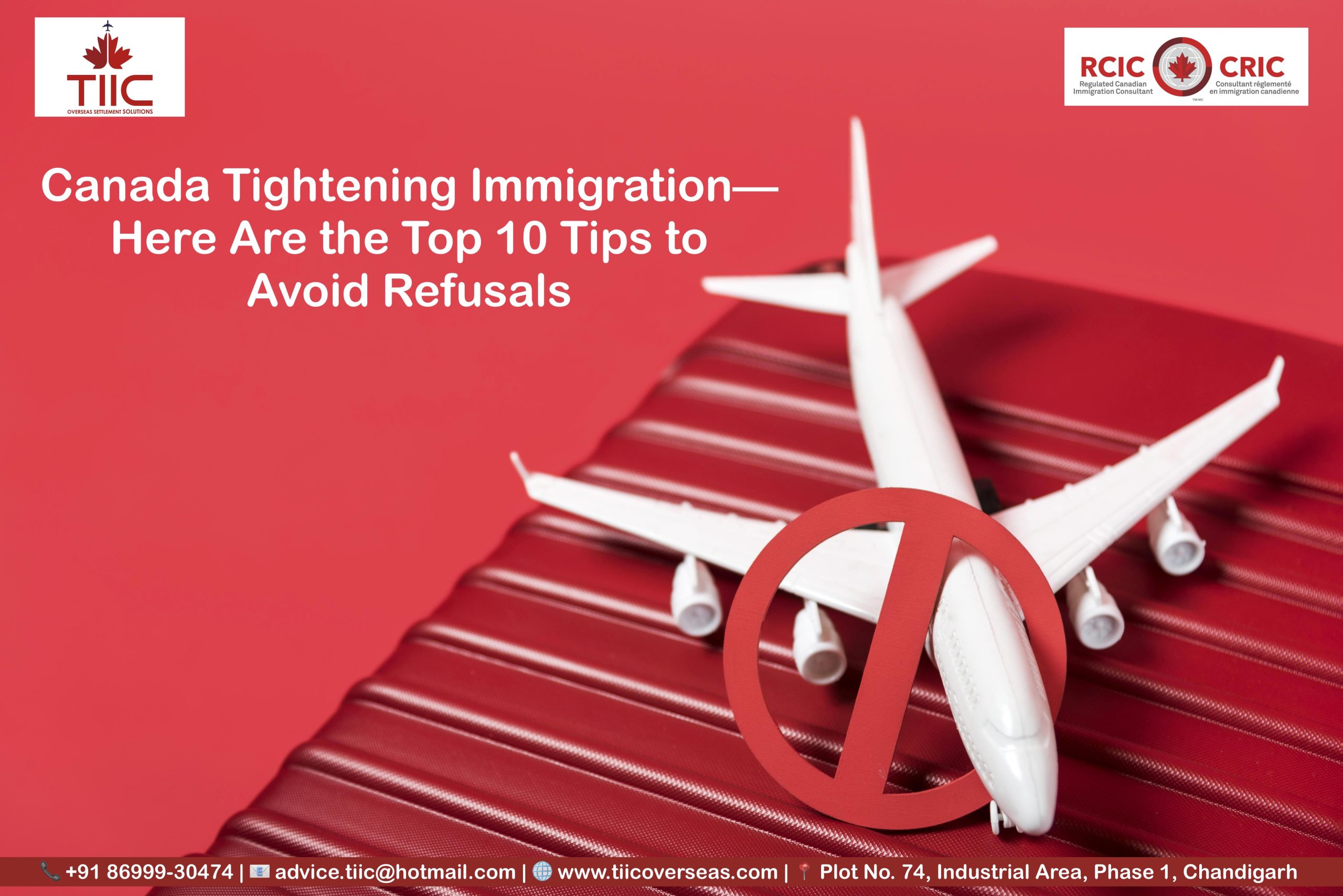 Canada Tightening Immigration—Here Are the Top 10 Tips to Avoid Refusals​ - www.tiicoverseas.com