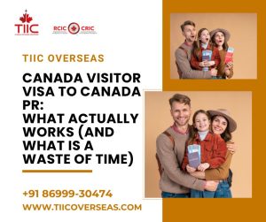 Canada Visitor Visa to Canada PR - What Actually Works (And What Is a Waste of Time)