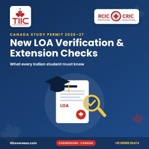 Canada study permit 2026-27 LOA verification and extension checks for Indian students, by TIIC Overseas, Canada study visa consultants in Chandigarh